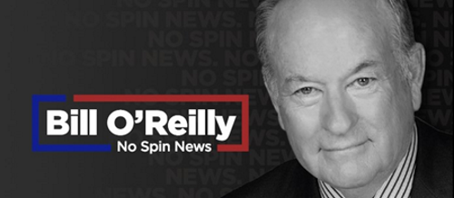 Bill O'Reilly - No Spin News